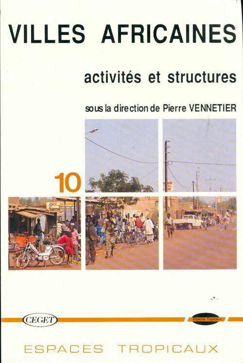 Villes africaines. Activités et structures - Collectif -  Espaces tropicaux - Livre