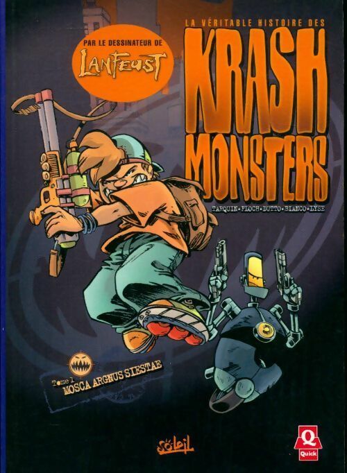 Livrenpoche : La véritable histoire des Krash Monsters Tome I : Mosca argnus siestae - Didier Tarquin - Livre