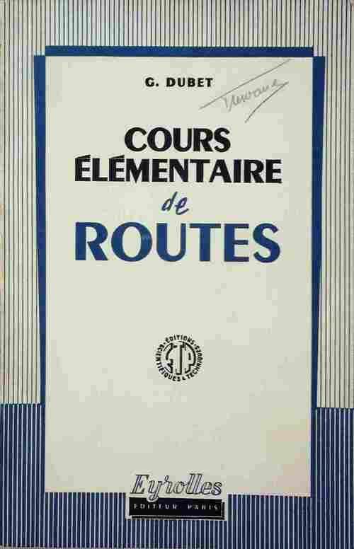 Livrenpoche : Cours élémentaire de routes - G. Dubet - Livre