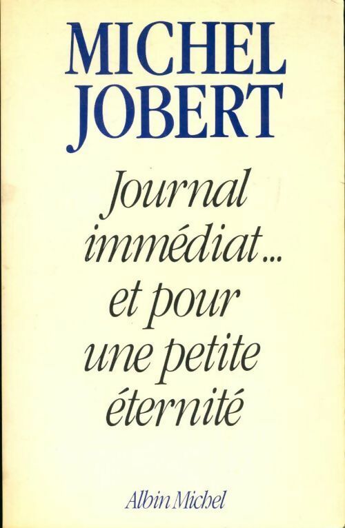 Livrenpoche : Journal immédiat... et pour une petite éternité - Michel Jobert - Livre