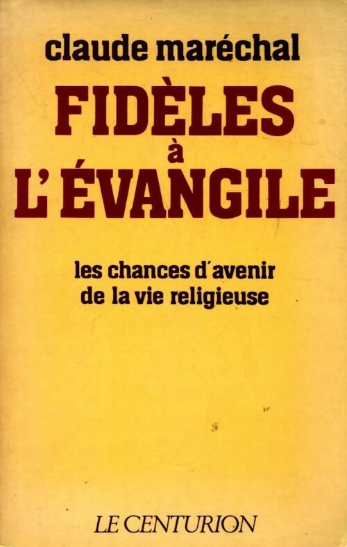 Livrenpoche : Fidèles à l'évangile - Claude Maréchal - Livre