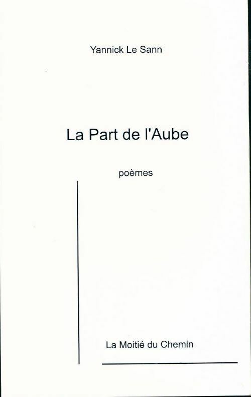 Livrenpoche : La part de l'aube - Yannick Le Sann - Livre