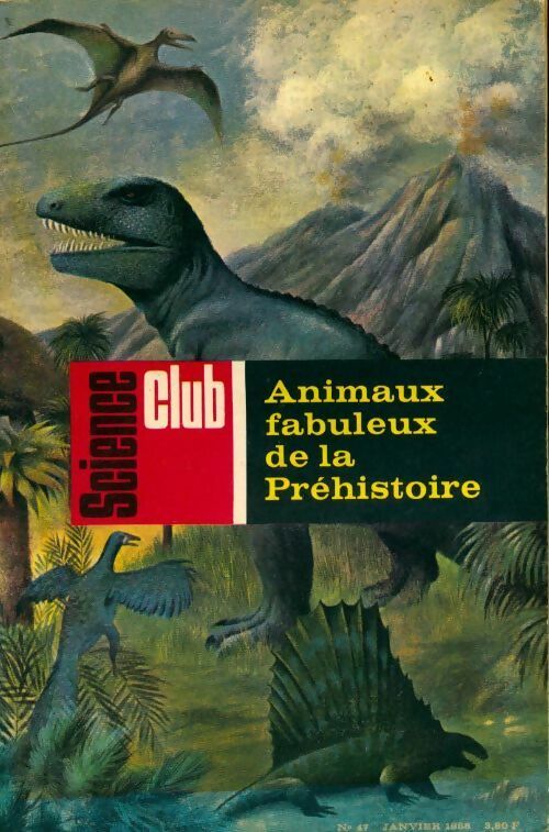 Livrenpoche : Science club n°47. Animaux fabuleux de la préhistoire - Collectif - Livre