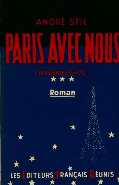 Livrenpoche : Le premier choc Tome III : Paris avec nous - André Stil - Livre