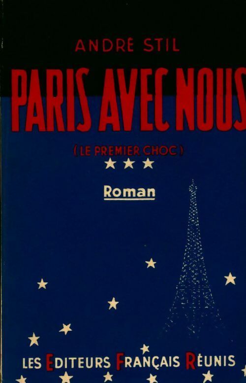 Le premier choc Tome III : Paris avec nous - André Stil -  EFR de Poche - Livre