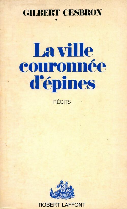 Livrenpoche : La ville couronnée d'épines - Gilbert Cesbron - Livre