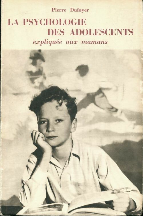 Livrenpoche : La psychologie des adolescents expliquée aux mamans - Pierre Dufoyer - Livre