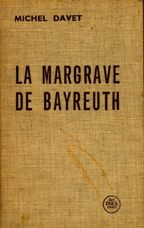 Livrenpoche : La margrave de Bayreuth - Michel Davet - Livre