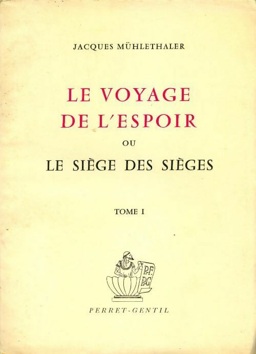 Livrenpoche : Le voyage de l'espoir ou le siège des sièges Tome I - Jacques Mühlethaler - Livre