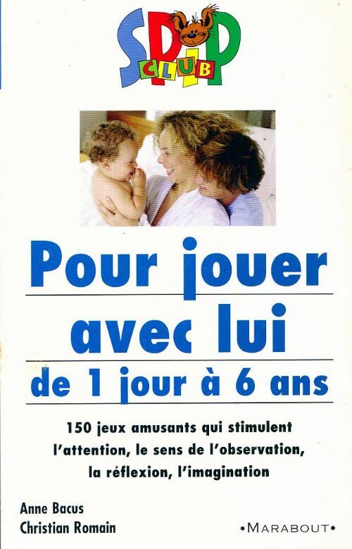 Livrenpoche : Pour jouer avec lui, de 1 jour à 6 ans - Anne Bacus, Christian Romain - Livre
