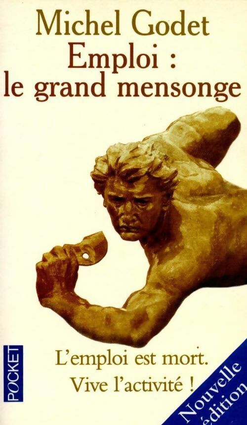 Livrenpoche : Emploi : le grand mensonge - Michel Godet - Livre