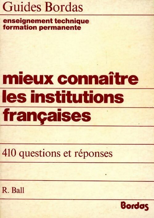 Livrenpoche : Mieux connaitre les institutions françaises - Rémy Ball - Livre