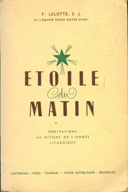 Livrenpoche : Etoile du matin. Médiations au rythme de l'année liturgique - F. Lelotte S. J - Livre