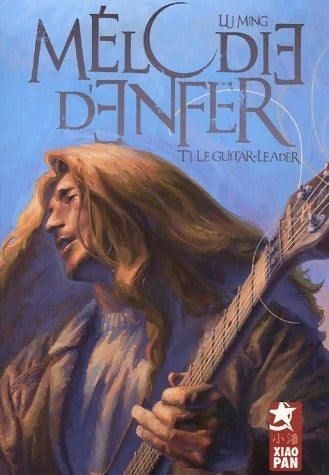 Livrenpoche : Mélodie d'enfer Tome I : Le guitar-leader - Lu Ming - Livre
