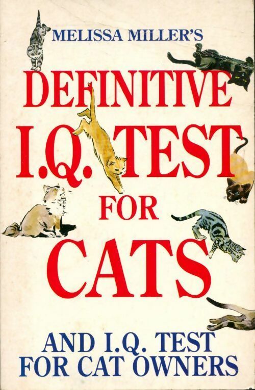 Livrenpoche : Definitive i. Q. Test for cats and i. Q. Test for cat owners - Melissa Miller - Livre