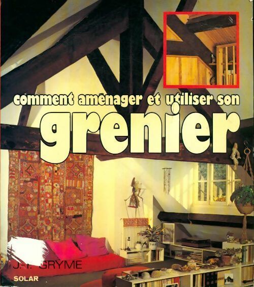 Livrenpoche : Comment aménager et utiliser votre grenier - Jean-François Gryme - Livre