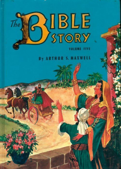 Livrenpoche : The Bible story volume 5 : Great men of god - Arthur S. Maxwell - Livre