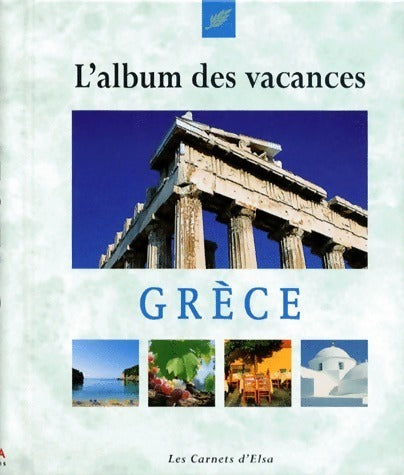 Livrenpoche : Grèce. L'album des vacances - Collectif - Livre
