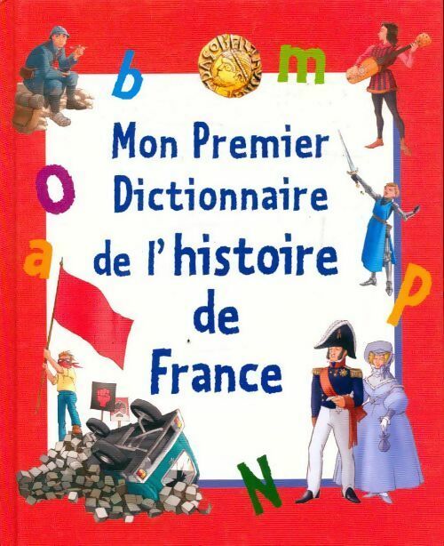 Dictionnaire de l'histoire de l'histoire de France - Dimitri Casali -  Seine GF - Livre