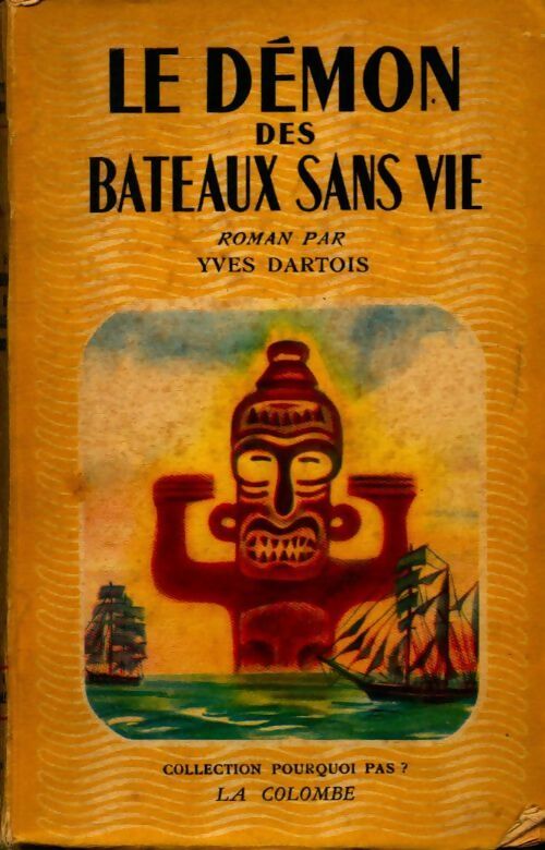Le démon des bateaux sans vie (le vaisseau du silence) - Yves Dartois - Livre