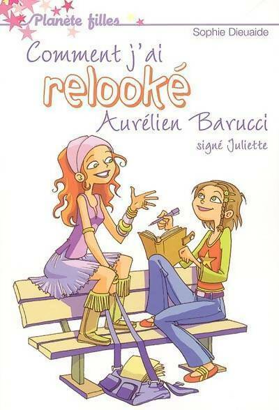 Livrenpoche : Comment j'ai relooké Aurélien Barucci. Signé Juliette - Sophie Dieuaide - Livre
