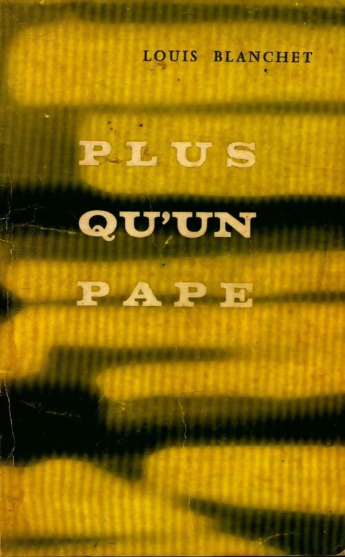 Livrenpoche : Plus qu'un pape - Louis Blanchet - Livre