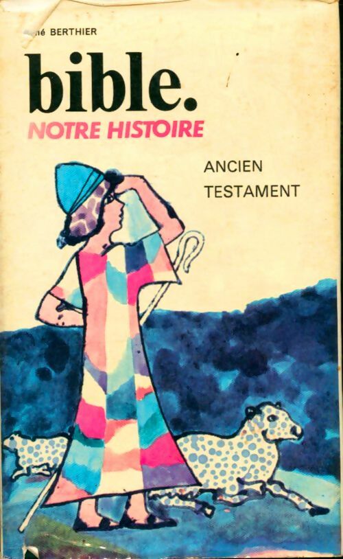 Livrenpoche : Bible notre histoire. Ancien testament - René Berthier - Livre