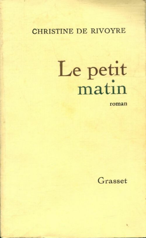 Le petit matin - Christine De Rivoyre -  Grasset poches divers - Livre