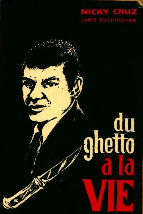 Livrenpoche : Du ghetto à la vie - Nicky Cruz - Livre