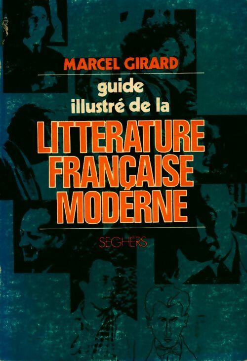 Livrenpoche : Guide illustré de la littérature française moderne - Marcel Girard - Livre