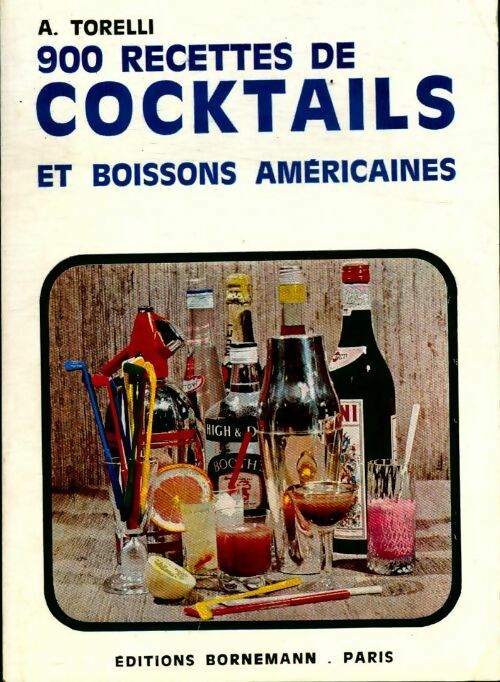 Livrenpoche : 900 recettes de cocktails et boissons américaines - A. Torelli - Livre