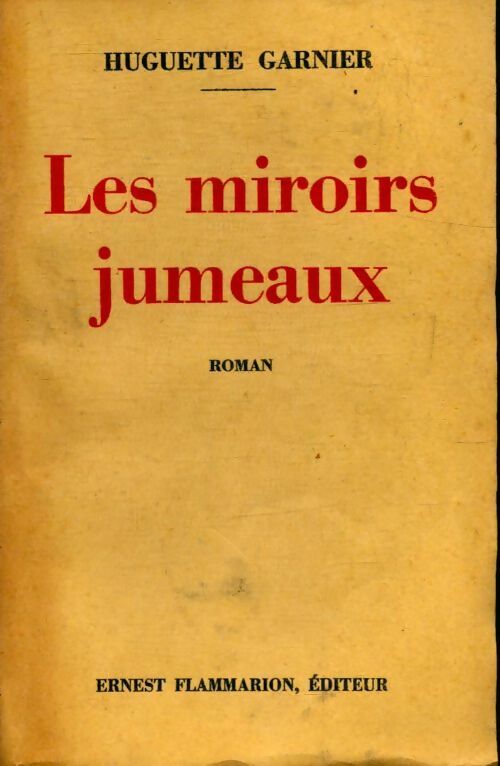 Les miroirs jumeaux - Huguette Garnier -  Poche Flammarion - Livre
