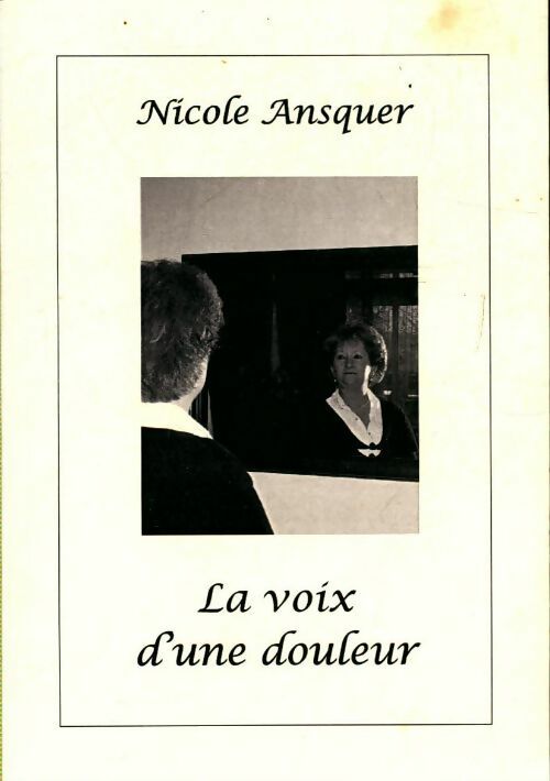 Livrenpoche : La voix d'une douleur - Nicole Ansquer - Livre