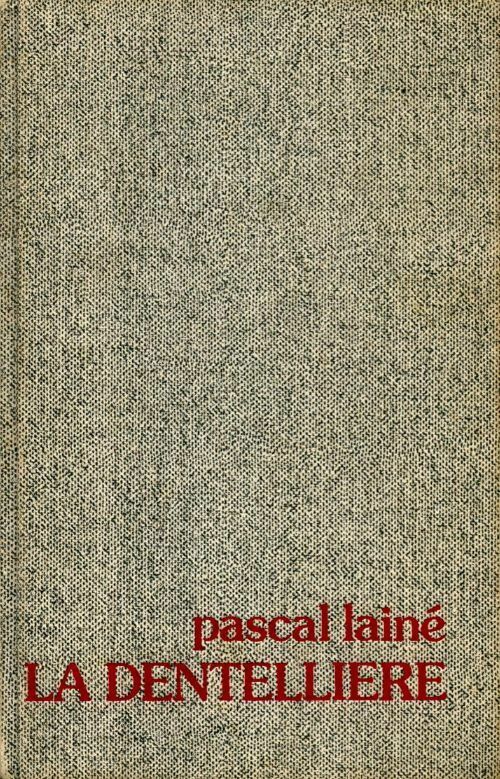 Livrenpoche : La dentellière - Pascal Lainé - Livre