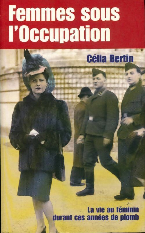 Livrenpoche : Femmes sous l'occupation - Célia Bertin - Livre