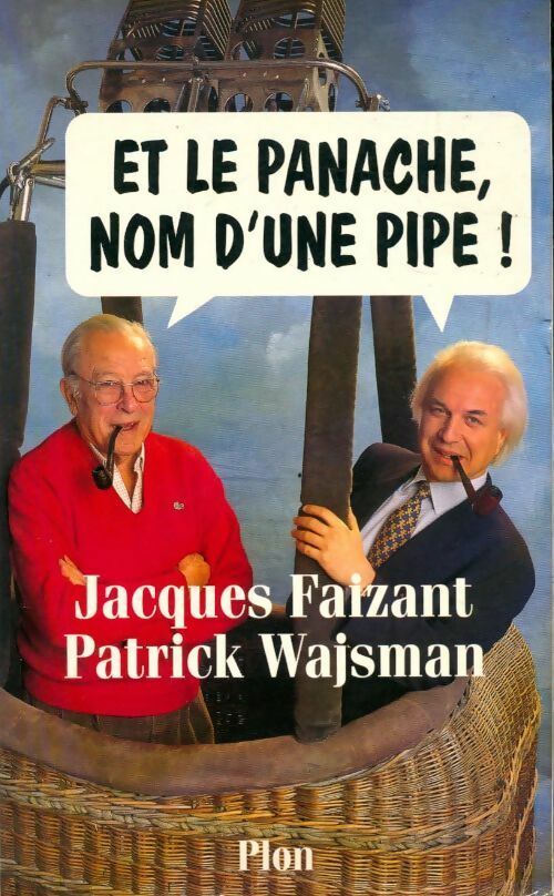 Livrenpoche : Et le panache, nom d'une pipe ! - Jacques Faizant, Patrick Wajsman - Livre