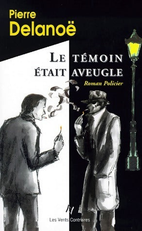 Livrenpoche : Le témoin était aveugle - Pierre Delanoë - Livre