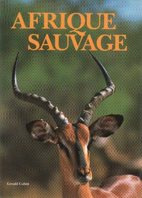 Afrique sauvage - Gerald Cubitt - Livre