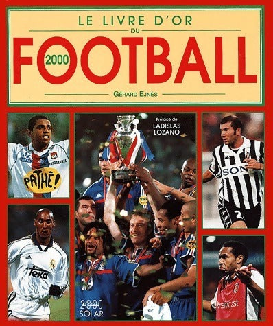 Le livre d'or du football 2000 - Gérard Ejnes - Livre