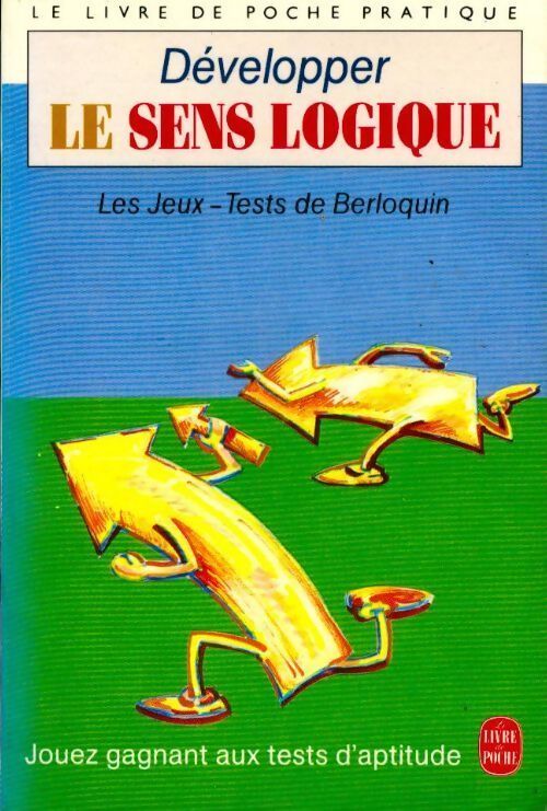 Livrenpoche : Développer le sens logique - Pierre Berloquin - Livre