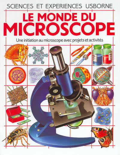 Le monde du microscope - Collectif -  Sciences et expériences - Livre