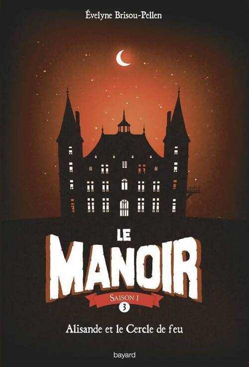 Livrenpoche : Le manoir Tome III : Alisande et le cercle de feu - Evelyne Brisou-Pellen - Livre