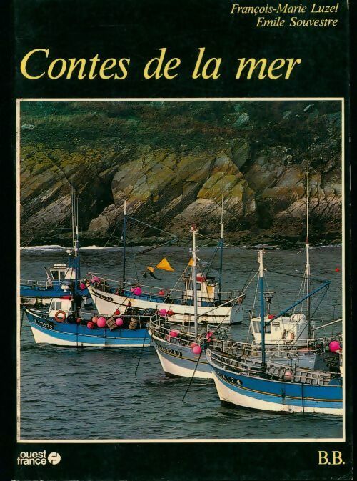 Contes de la mer - François-Marie Luzel ; Emile Souvestre -  Ouest France GF - Livre