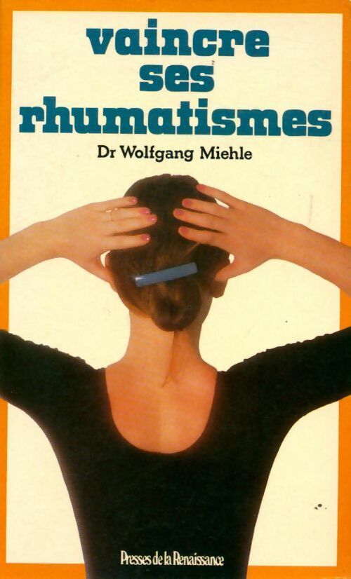 Livrenpoche : Vaincre ses rhumatismes - Wolfgang Miehle - Livre