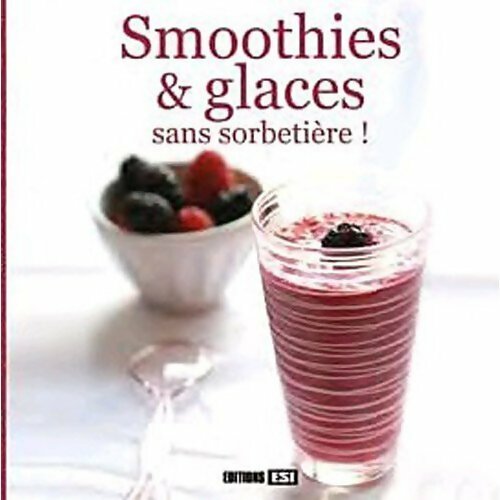Livrenpoche : Smoothies &t glaces sans sorbetière ! - Sylvie Aït-Ali - Livre