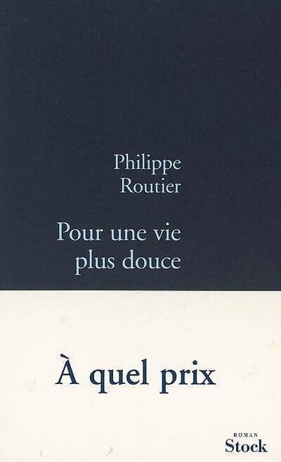 Livrenpoche : Pour une vie plus douce - Philippe Routier - Livre