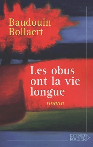 Livrenpoche : Les obus ont la vie longue - Baudoin Bollaert - Livre