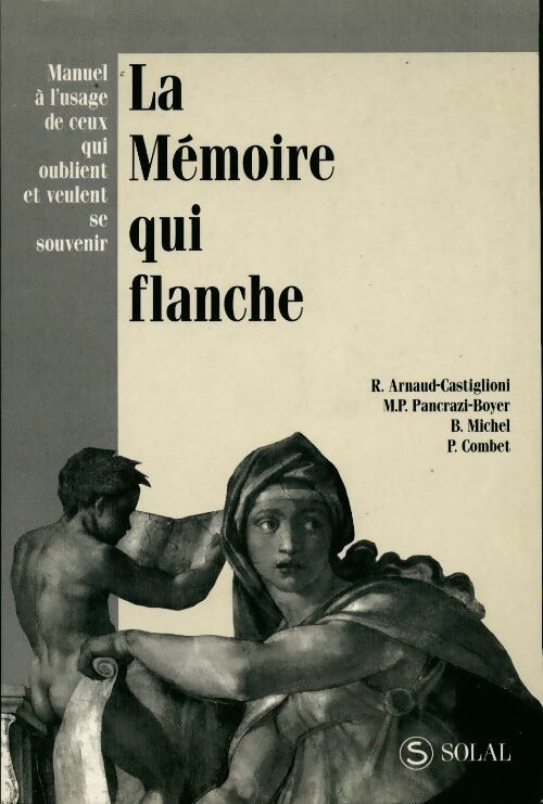 Livrenpoche : La mémoire qui flanche. Manuel à l'usage de ceux qui oublient et veulent se souvenir - Collectif - Livre