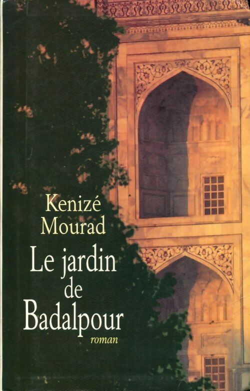 Le jardin de Badalpour - Kénizé Mourad -  Le Grand Livre du Mois GF - Livre