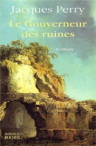 Livrenpoche : Le gouverneur des ruines - Jacques Perry - Livre